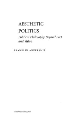 Анкерсмит Ф. Эстетическая политика. Политическая философия по ту сторону факта и ценности