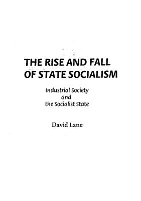 Лейн Д. Подъем и упадок государственного социализма. Индустриальное общество и социалистическое государство