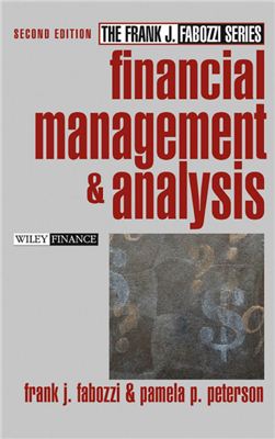 Fabozzi, Frank J., Peterson, Pamela P. Financial Management and Analysis