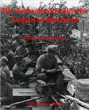 Thunig-Nittner Geburg. Die Tschechoslowakische Legion in Russland