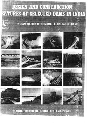 Indian National Committee on Large Dams. Design and Construction Features of Selected Dams in India