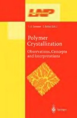Reiter G?nter, Sommer Jens-Uwe. Polymer Crystallization: Obervations, Concepts and Interpretations