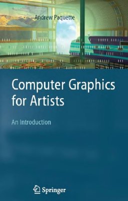 Paquette A. Computer Graphics for Artists: An Introduction