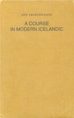 Fridjonsson Jon. A Course in Modern Icelandic / Учебник современного исландского языка