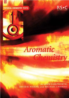 Hepivorth J.D, Wuring D.R., Waring M.J. Aromatic Chemistry