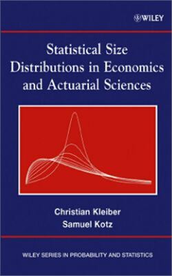Kleiber C., Kotz S. Statistical Size Distributions in Economics and Actuarial Sciences