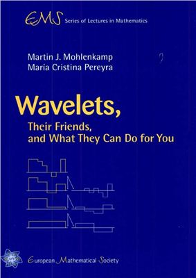 Mohlenkamp M.J., Pereyra M.C. Wavelets, Their Friends, and What They Can Do for You