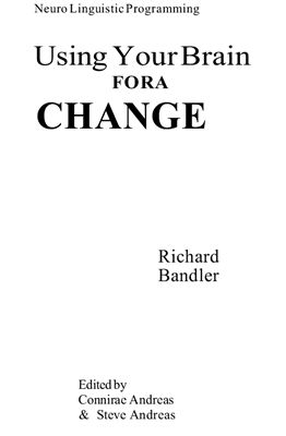 Bandler R. Using Your Brain for a Change