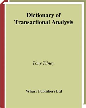 Tony Tilney. Dictionary of Transactional Analysis (Словарь трансактного анализа)