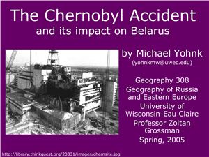 Презентация - The Chernobyl Accident and its impact on Belarus