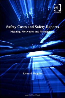 Richard Maguire. Safety cases and safety reports: meaning, motivation and management