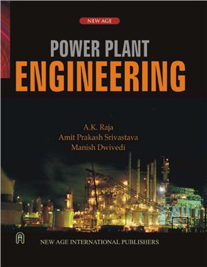 Raja A.K., Srivastava A.P., Dwevedi M. Power Plant Engineering