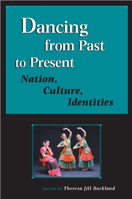 Buckland T.J. (editor) Dancing from Past to Present: Nation, Culture, Identities