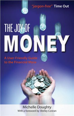 Doughty Michelle. The Joy of Money. A User-Friendly Guide to the Financial Maze