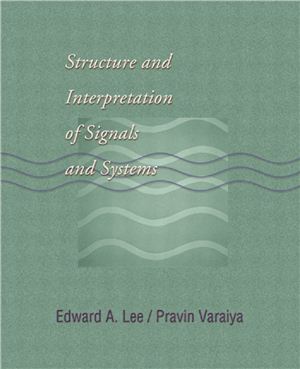 Lee E.A., Varaiya P. Structure and interpretation of signals and systems