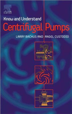 Larry Bachus, Angel Custodio. Know and Understand Centrifugal Pumps