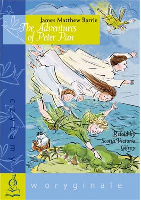 Barrie James Matthew. The Adventures of Peter Pan