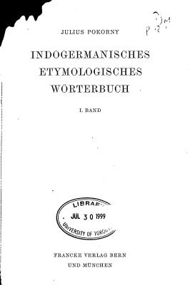Pokorny Julius. Indogermanisches etymologisches Wörterbuch