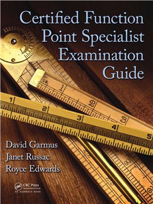 Garmus D., Russac J., Edwards R. Certified Function Point Specialist Examination Guide