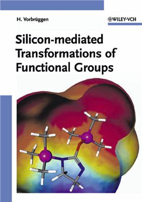 Vorbr?ggen H. Silicon-mediated Transformations of Functional Groups