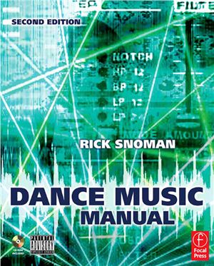 Snoman R. Dance Music Manual: Tools, Toys, and Techniques