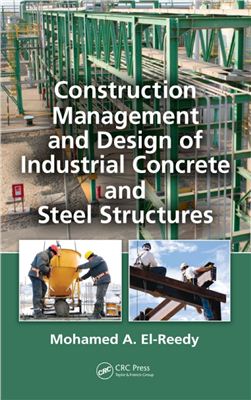El-Reedy M.A. Construction Management and Design of Industrial Concrete and Steel Structures