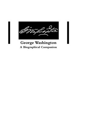 Grizzard Frank E. George Washington: A Biographical Companion