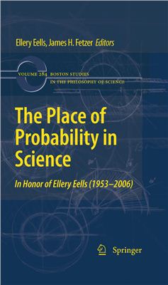 Eells E., Fetzer J.H. The Place of Probability in Science