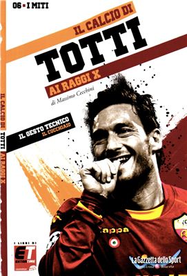I Miti del Calcio 2011 №06 Francesco Totti