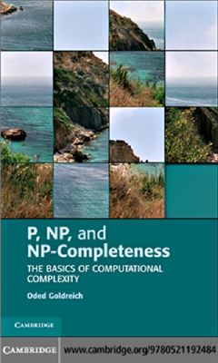Goldreich O. P, NP, and NP-Completeness. The Basics of Computational Complexity