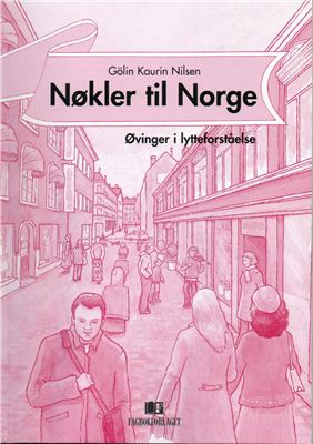 Nilsen Gölin Kaurin. Nøkler til Norge - Øvinger i lytteforståelse / Упражнения для аудирования