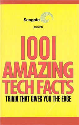 1001 Amazing Tech Facts: Trivia that gives you the edge