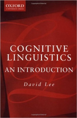 Lee David. Cognitive linguistics: an introduction
