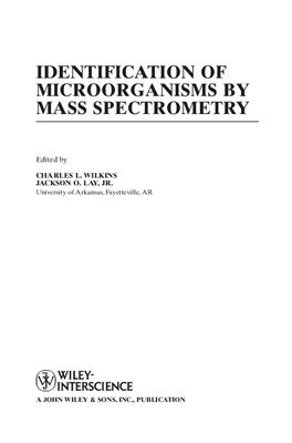Wilkins Ch.L., Lay J.O. (Eds.) Identification of Microorganisms by Mass Spectrometry
