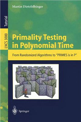 Dietzfelbinger M. Primality Testing in Polynomial Time: From Randomized Algorithms to PRIMES Is in P