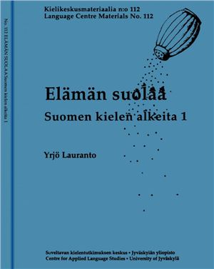 Lauranto Y. Elämän suolaa. Suomen kielen alkeita 1