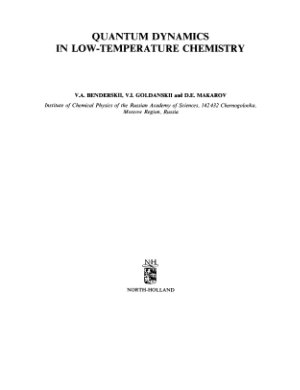 Benderskii V.A., Goldanskii V.I., Makarov D.E. Quantum dynamics in low-temperature chemistry