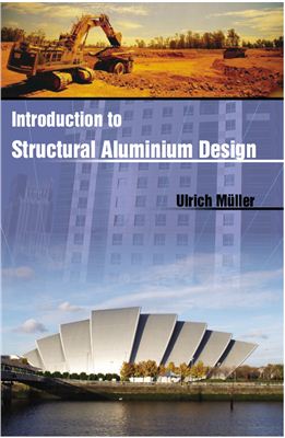 M?ller U. Introduction to Structural Aluminium Design