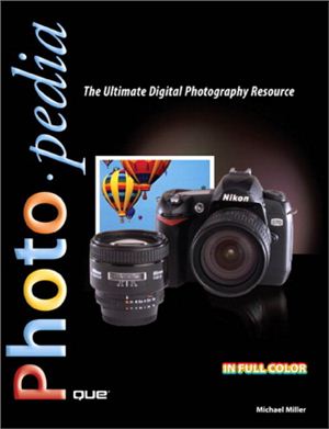 Miller M. Photopedia: The Ultimate Digital Photography Resource