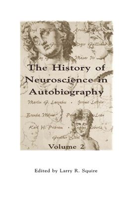 Squire Larry R. (Edited) The History of Neuroscience in Autobiography, Volume 2