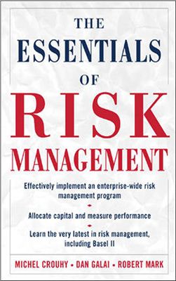 Michel Grouhy, Dan Galai, Robert Mark. The Essentials Of Risk Management