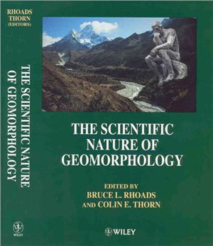 Rhoads B., Thorn K. (eds.) The Scientific Nature of Geomorphology