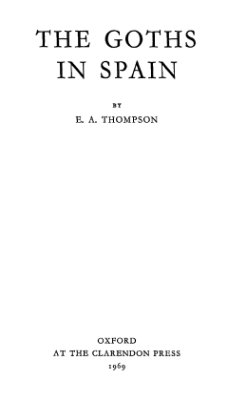Thompson E.A. The Goths in Spain