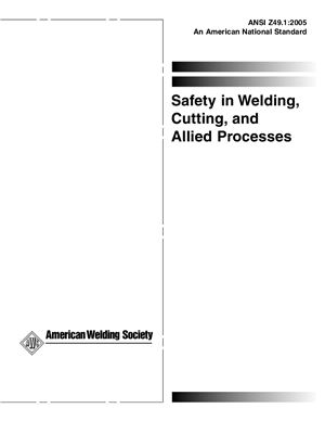 ANSI Z49.1: 2005 Safety Welding, Cutting and Alled Processes