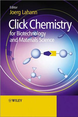 Lahann J. (ed.). Click Chemistry for Biotechnology and Materials Science