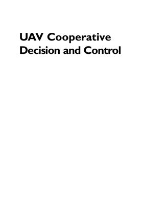 Shima T. Rasmussen S. UAV Cooperative Decision and Control Challenges and Practical Approaches