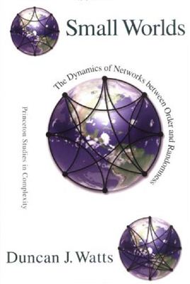 Watts D.J. Small Worlds: The Dynamics of Networks between Order and Randomness