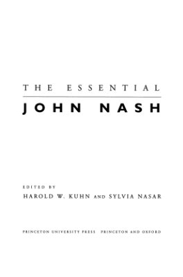 Kunh H.W., Nasar S. (editors) The Essential John Nash