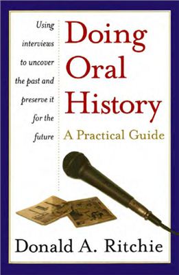Ritchie D. Doing oral history. A practical guide
