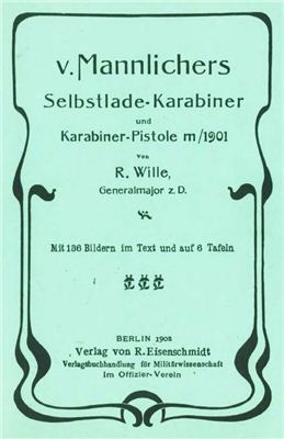 Wille R. Mannlichers Selbstlade-karabiner und Karabiner-pistole m/1901
